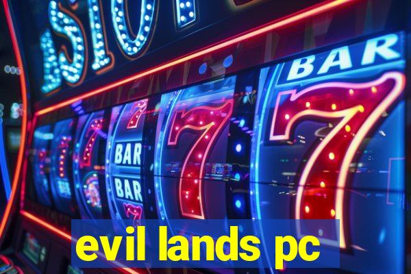 evil lands pc